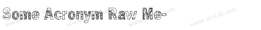 Some Acronym Raw Me字体转换